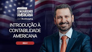 INTRODUÇÃO À CONTABILIDADE AMERICANA  AULA 01 [upl. by Eidnas]