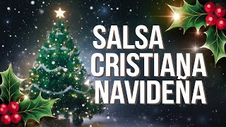 SALSA CRISTIANA ▶️HQ▶️ NAVIDEÑA▶️ MIX 202425 [upl. by Hsu]