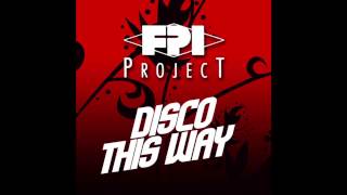 FPI Project  Disco This Way TC Wah Wah Mix [upl. by Analle]