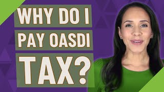 Why do I pay Oasdi tax [upl. by Harihat]