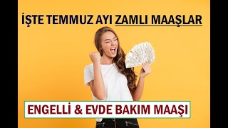 Engelli Maaşları  Evde Bakım Maaşı TEMMUZ 2022 ZAMLARI [upl. by Drucill]