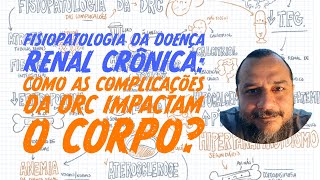 Fisiopatologia da Doença Renal Crônica Como as complicações da DRC impactam o Corpo [upl. by Yoreel]