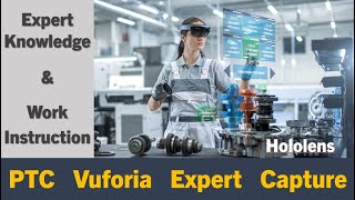 PTC Vuforia Expert Capture 2  Hololens Version [upl. by Mailli896]