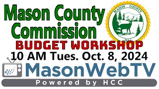 Mason County Commission Budget Workshop Oct 8 2024 [upl. by Campball]