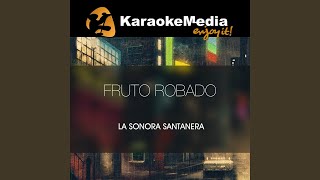 Fruto Robado Karaoke Version In The Style Of La Sonora Santanera [upl. by Eelymmij881]