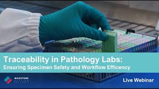 Traceability in Pathology Labs Ensuring Specimen Safety and Workflow Efficiency –Webinar Highlights [upl. by Enoved672]