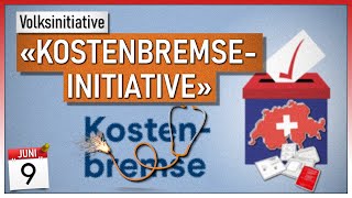 «KostenbremseInitiative»  Volksabstimmung 9 Juni 2024 [upl. by Rolf435]