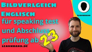 Bildvergleich Englisch für speaking test und Abschlussprüfung  mit Beispiel [upl. by Firehs]