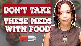 Medications You Dont Want to Take with Food  And Those You Do [upl. by Ciredor415]