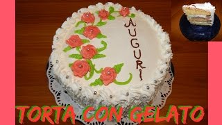 TORTA CON RIPIENO DI GELATO E GUARNITA CON ROSE DI CREMA DI BURRO  NUNZIA VALENTI [upl. by Eenwahs]