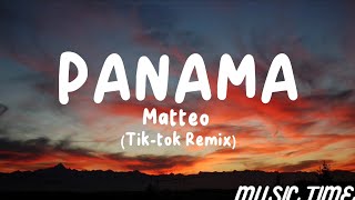 Matteo  Panama Tiktok remix Lyrics [upl. by Wolff]