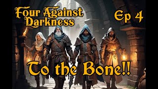 To the Bone  Ep4  Four Against Darkness  Solo RPG [upl. by Yuu]