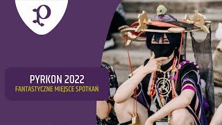 Pyrkon 2022  Fantastyczne Miejsce Spotkań [upl. by Ahseinek]