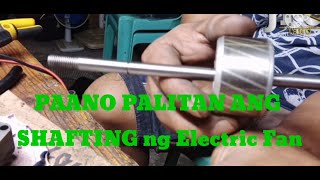 PAANO MAGPALIT NG SHAFTING ng electric fan [upl. by Anazraf415]