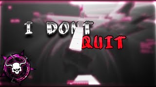 I DONT QUIT  reduce montage [upl. by Ayhdnas796]