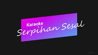 Serpihan Sesal  Karaoke  Remix [upl. by Markus626]