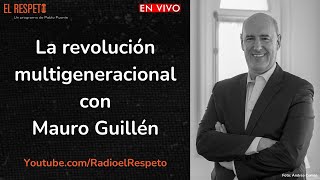 La Revolución Multigeneracional con Mauro Guillén [upl. by Boffa521]