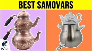 10 Best Samovars 2019 [upl. by Peyter]