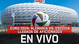 Euro 2024 Alemania vs Escocia I Llegada de aficionados I EN VIVO [upl. by Uaeb340]