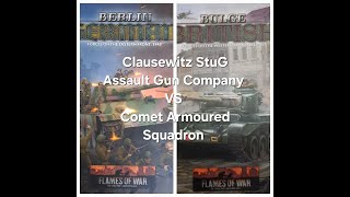 Flames of War Battle Report Clausewitz StuG Assault Gun Company VS Comet Armoured Squadron [upl. by Pevzner424]