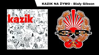 KAZIK NA ŻYWO  Biały Gibson OFFICIAL AUDIO [upl. by Tiernan]