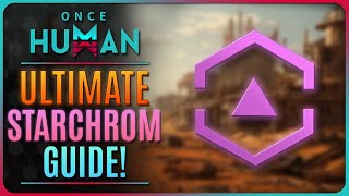 ONCE HUMAN  ALL STARCHROM SOURCES EXPLAINED  OnceHumanBeta [upl. by Droc889]