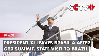 Update President Xi Leaves Brasilia after G20 Summit State Visit to Brazil [upl. by Corie55]