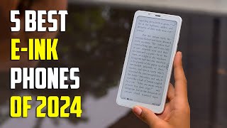 Best EInk Phones 2024  Best ePaper Phones 2024 [upl. by Ferretti921]