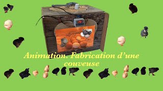 Faire une couveuse facilement Comment fabriquer rapidement un incubateur poussins Vidéo animation [upl. by Nilerual]