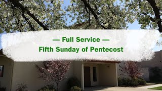 Fifth Sunday of Pentecost Full Service [upl. by Koziara]