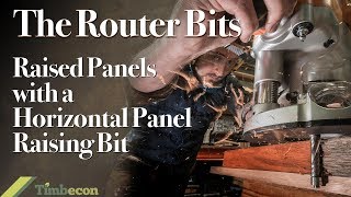 The Router Bits  Creating Panels with a Horizontal Panel Raising Bit [upl. by Oliy]