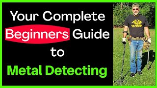 Your Complete Beginners Guide To Metal Detecting GETTING STARTED [upl. by Martinic]