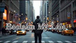 Reclaim My Life ballad [upl. by Aleacin]