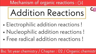 Addition Reactions amp its types  Mechanism of organic reactions  Bsc 1st year chemistry Chemboost [upl. by Lashoh]