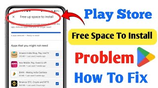 How to fix google play store free up space to install problem  not enough space problem play store [upl. by Haakon]