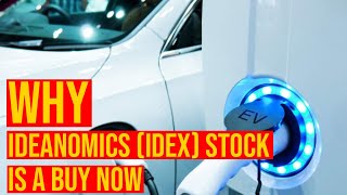 Why Ideanomics IDEX Stock Is A Buy Now [upl. by Attenborough]