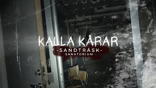 KALLA KÅRAR 9  SANDTRÄSK SANATORIUM [upl. by Anitram653]