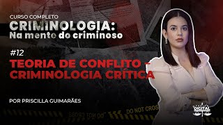 Teoria de Conflito – Criminologia Crítica 12 [upl. by Nosremaj]