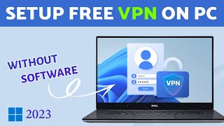 How To SETUP Free VPN on Windows 11  Best Free VPN For Pc 2023  VPN For Windows 11 [upl. by Everrs]