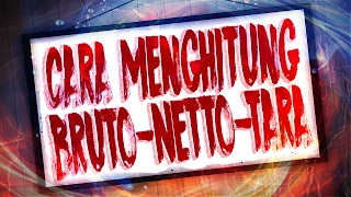 Cara Menghitung Bruto Netto Tara [upl. by Aljan]