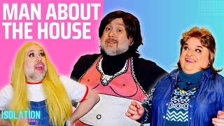 Man About The House  Spoof  Parody  Homage by The Isolation Creations [upl. by Boland625]