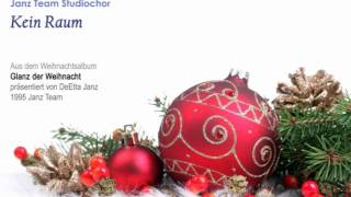 09 Janz Team Studiochor  Kein Raum [upl. by Annahtur]