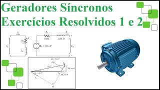 Geradores Síncronos Exercícios 1 e 2 [upl. by Bajaj403]