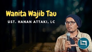 Ustadz Hanan Attaki Terbaru 2018 Nasehat Untuk Wanita [upl. by Harvison]