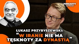 Łukasz Przybyszewski W Iranie nie ma tęsknoty za dynastią  Godzina z Jackiem 80 [upl. by Bennir]