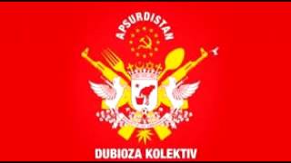 Dubioza Kolektiv Apsurdistan CEO ALBUM [upl. by Timmi]