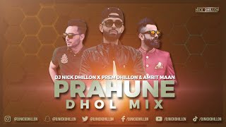 Prahune Dhol Mix  DJ Nick Dhillon  Prem Dhillon  Amrit Maan  Lyrics  Punjabi Song Remix 2021 [upl. by Ahsiruam]