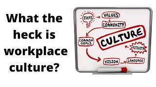 What is workplace culture and why you need to define it [upl. by Nahem774]