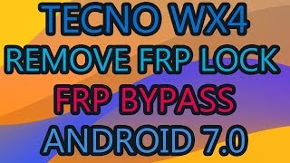 Tecno WX4 Remove Google Account Frp Bypass Android 70 [upl. by Atteloiv]