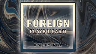 Playboi Carti  Foreign Official Instrumental [upl. by Erdnaed]